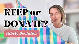 Decluttering My Entire Fabric Stash (What I'm Keeping vs Donating)