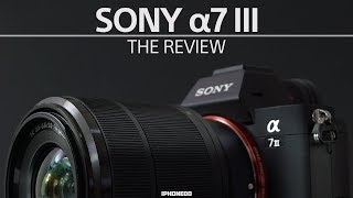 Sony a7 III — The Review