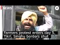 Farmers protest enters day 5, Tikri, Singhu borders shut