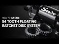How to install 54 tooth ratchet disc system