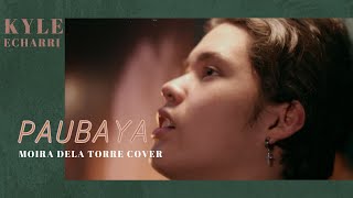 Kyle Echarri - Paubaya (Cover)