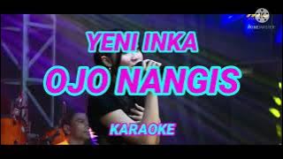 KARAOKE ID // YENI INKA - OJO NANGIS . KARAOKE Tanpa Vokal