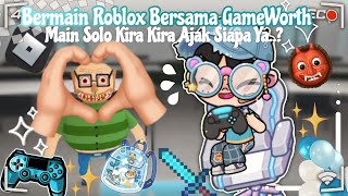 DRAMA AVATAR WORLD | BERMAIN ROBLOX WITH GAMEWORTH | MAIN SOLO KIRA AJAK MAIN SIAPA YAH? |