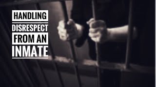How would you handle an inmate’s disrespect?  Let’s answer this question from one of our subscribers