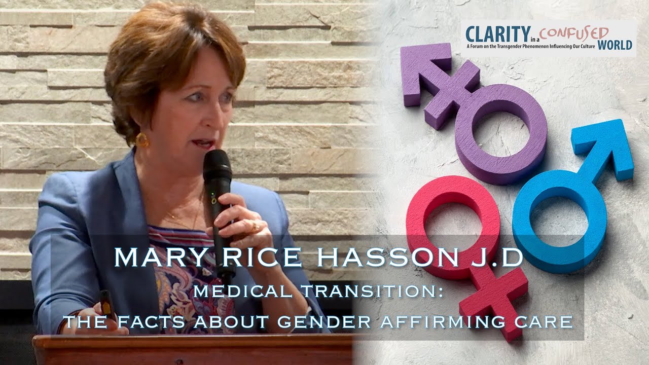 Medical Transition: The Facts about Gender Affirming Care - Mary Rice Hasson, J.D.