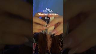 Deel 1 Dutch ASMR: Tijd voor een Manicure 💅🏼 #asmr #tingles #relax