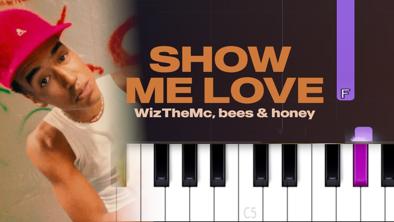 WizTheMc, bees & honey - Show Me Love (Piano Tutorial) WizTheMc, bees & honey - Show Me Love (Piano Tutorial)