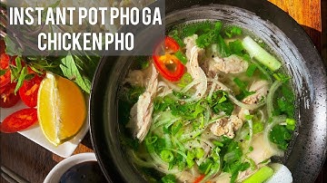 How to make Instant Pot Pho Ga or Chicken Pho