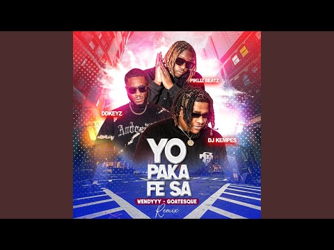 YO PAKA FE SA WENDYY-GOATESQUE (feat. PIKLIZ BEAZT & DDKEYZ)