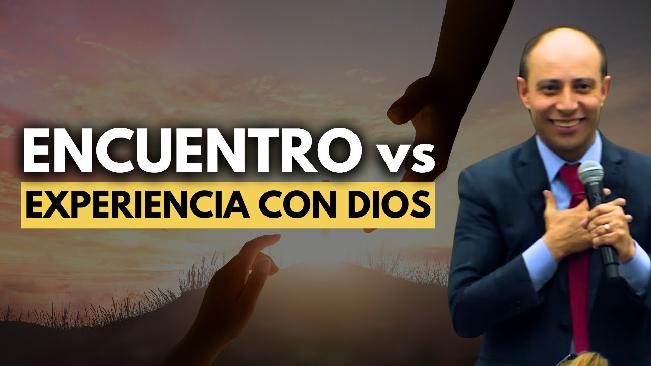 ENCUENTRO vs EXPERIENCIA CON DIOS