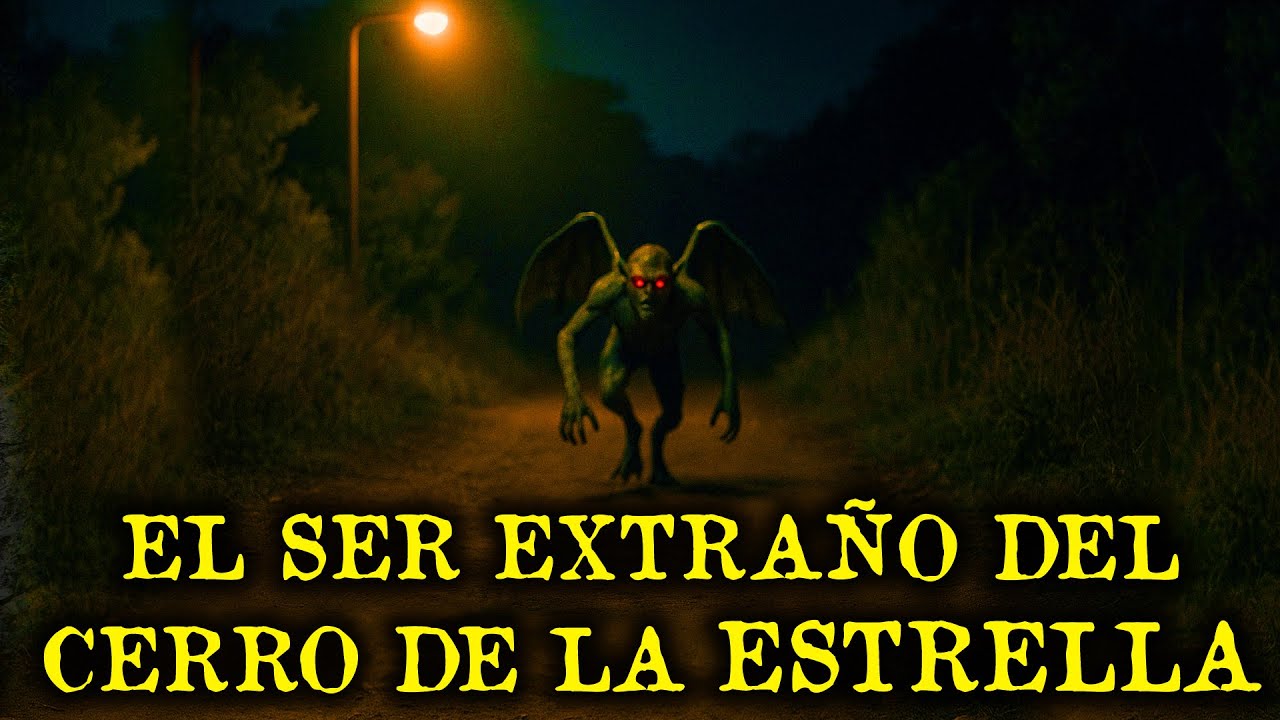 ALGO EXTRAÑO HABITA EN EL CERRO DE LA ESTRELLA