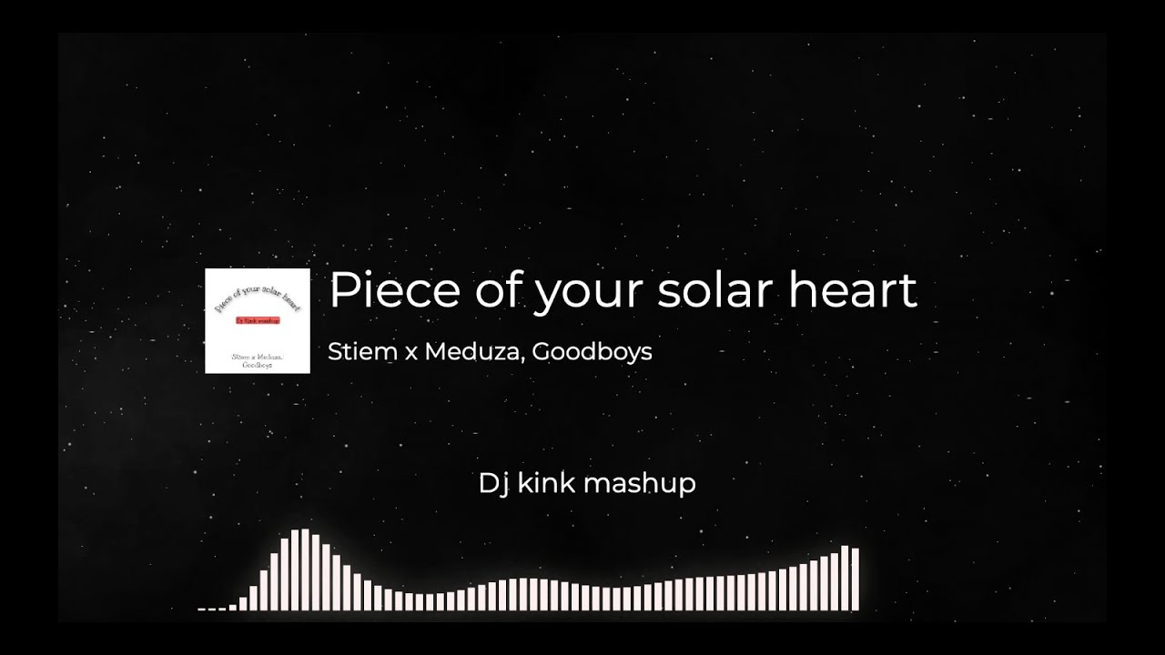 Watch Piece of your solar heart ( Dj kink mashup ) on YouTube Watch Piece of your solar heart ( Dj kink mashup ) on YouTube