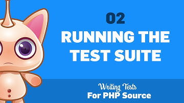 02: Running the test suite :: Writing tests for PHP source