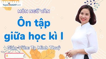 Ôn tập giữa kì I | Ngữ Văn 9 (Kết nối tri thức với cuộc sống) | GV: Tạ Minh Thủy