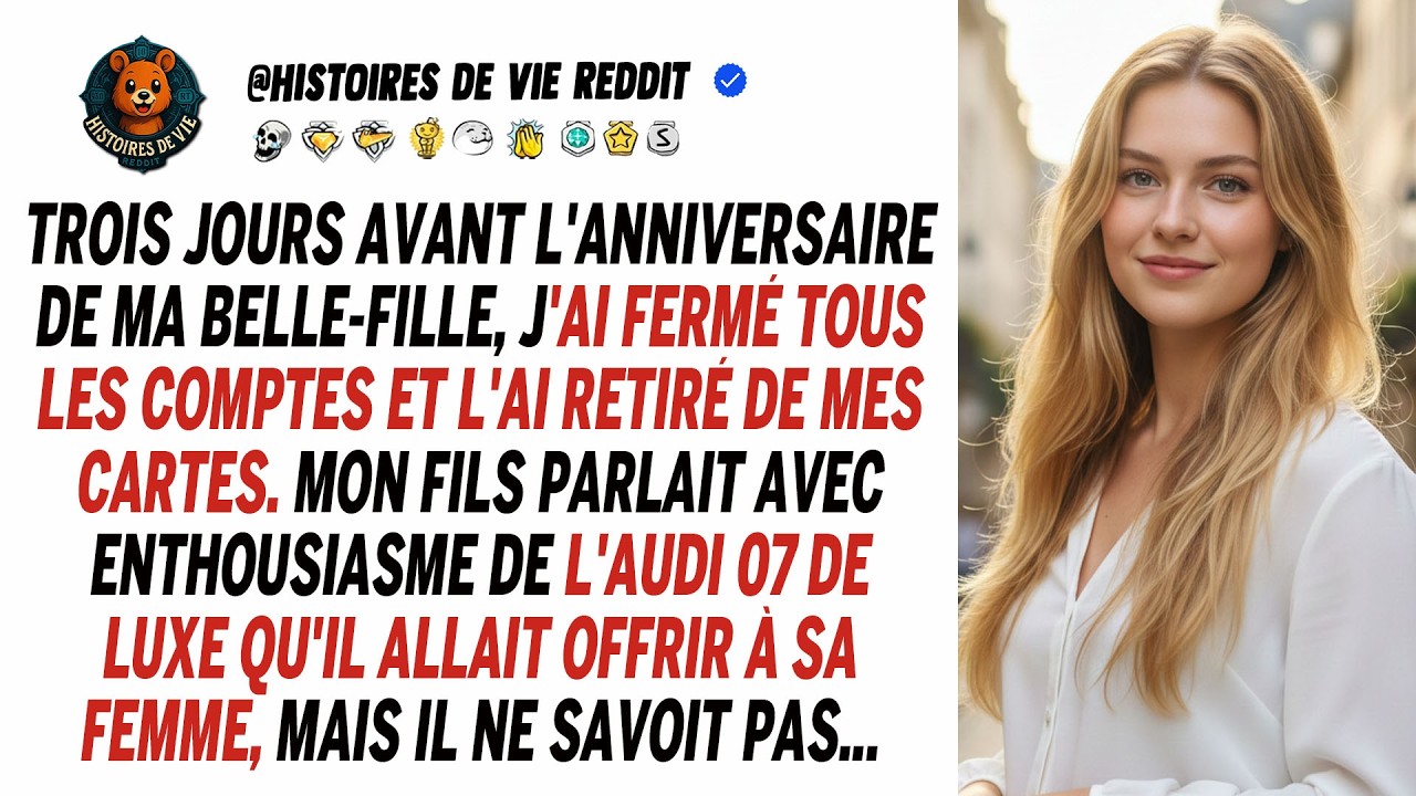 J'ai fermé mes comptes 3 jours avant l'anniversaire de ma belle-fille. Mon fils a promis.