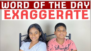 Exaggerate | exaggerate meaning | define exaggerate