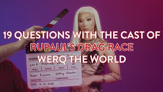 19 Questions with the Queens of Werq The World - FULL VIDEO