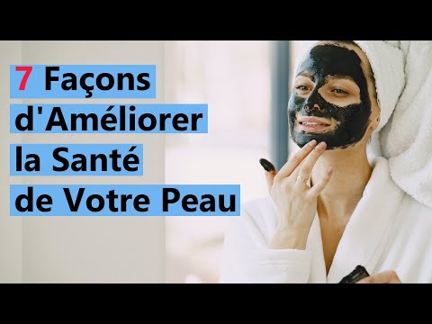 Vidéo: 4 façons d'améliorer le teint de votre peau