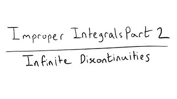 Improper Integrals Part 2 | Infinite Discontinuities