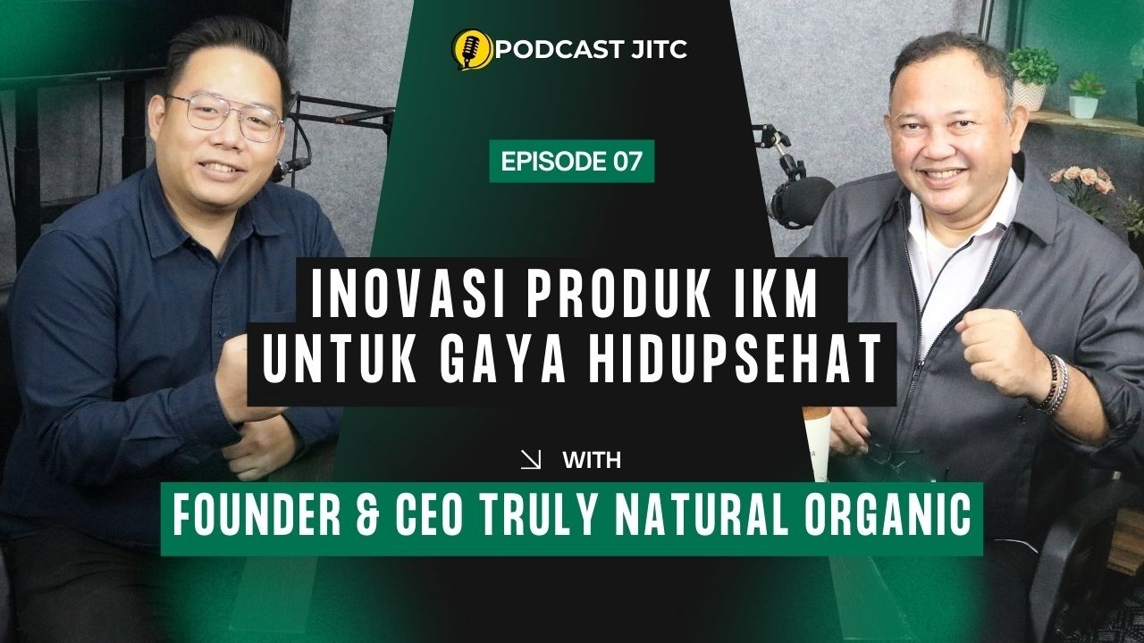 PODCAST JITC SURABAYA #EPISODE 7 || Inovasi Produk IKM untuk Gaya Hidup Sehat