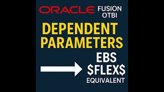 How to Use Dependent Parameters in OTBI (Like $FLEX$ in EBS)?