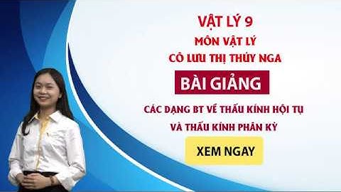 Bài giảng bài tập về thấu kính phân kỳ 9 năm 2024