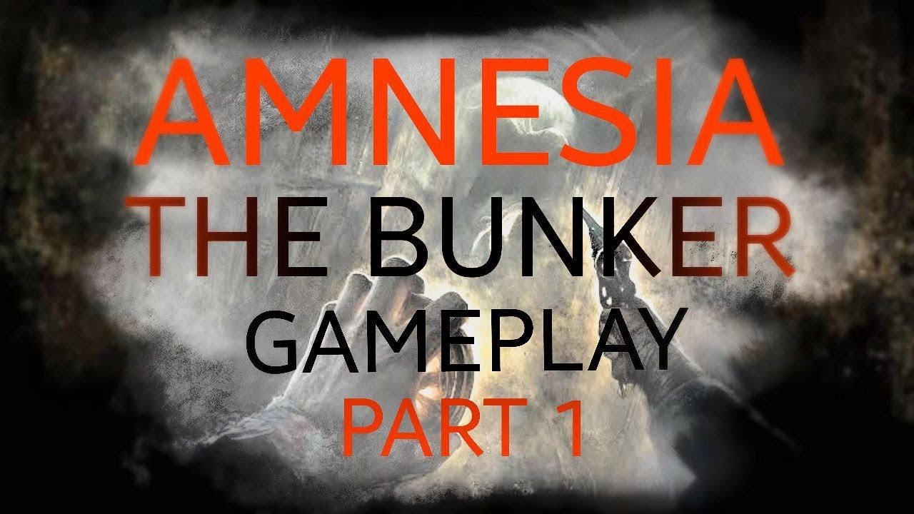 AMNESIA THE BUNKER Gameplay PART 1