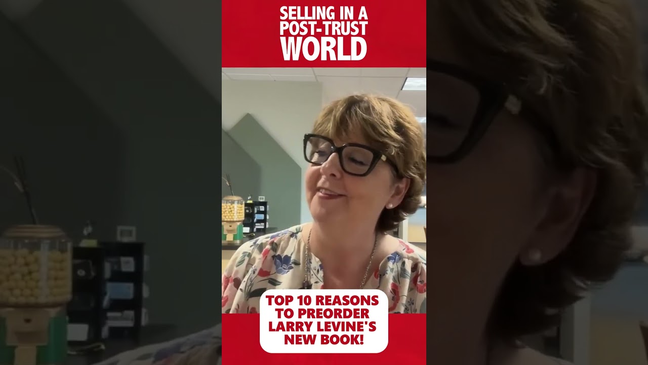 Reason #2 to Buy 'Selling in a Post-Trust World' by Larry Levine | Bernadette McClelland Reason #2 to Buy 'Selling in a Post-Trust World' by Larry Levine | Bernadette McClelland
