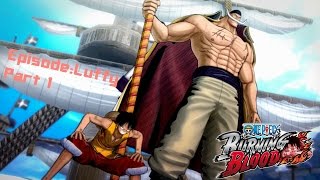 One Piece Burning Blood:Paramount War Episode:Luffy Part 1