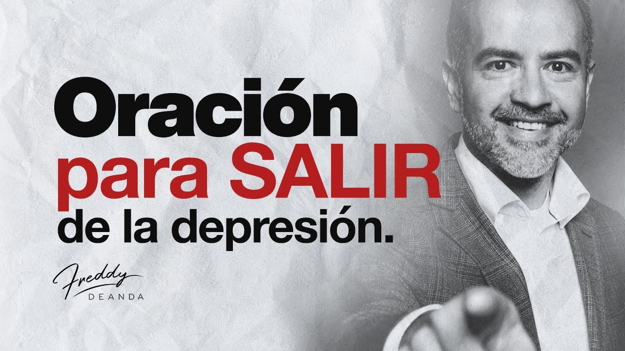 Oración para salir de la DEPRESIÓN | Freddy DeAnda - YouTube