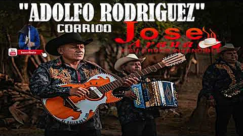 CORRIDO ADOLFO RODRIGUEZ | JOSE ARANA Y SU GRUPO I...