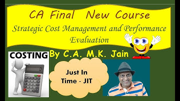 Just in Time. JIT. CA Final Strategic Cost Management New course video Classes.