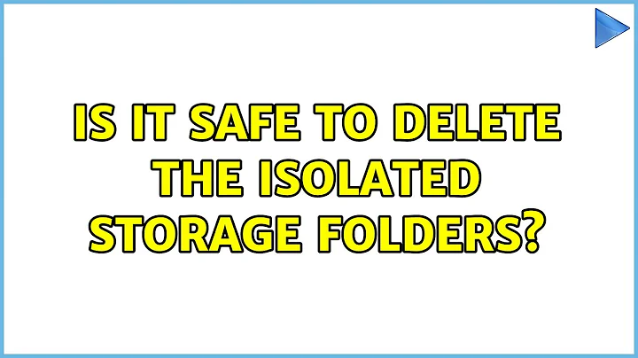 Is it safe to delete the Isolated Storage folders? (2 Solutions!!)