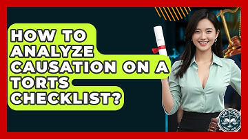 How To Analyze Causation On A Torts Checklist? - Law School Prep Hub