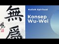 Kuliah spiritual  merenungkan konsep wuwei  ilmu dahsyat nih  