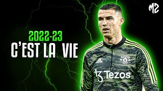 Cristiano Ronaldo 2022 ● Khaled - C'est La Vie | Skills & Goals | HD