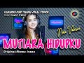 Mutiara Hidupku Karaoke Duet Tanpa Vokal Cowok (Rhoma Irama) Cover :Nuri Valeria