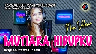 Mutiara Hidupku Karaoke Duet Tanpa Vokal Cowok (Rhoma Irama) Cover :Nuri Valeria