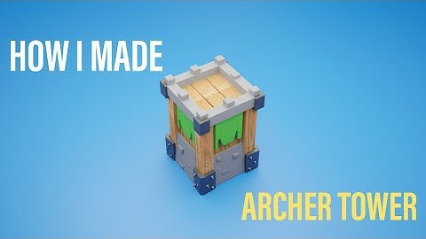 Archer tower 3d clash of clans model working process Tutorial