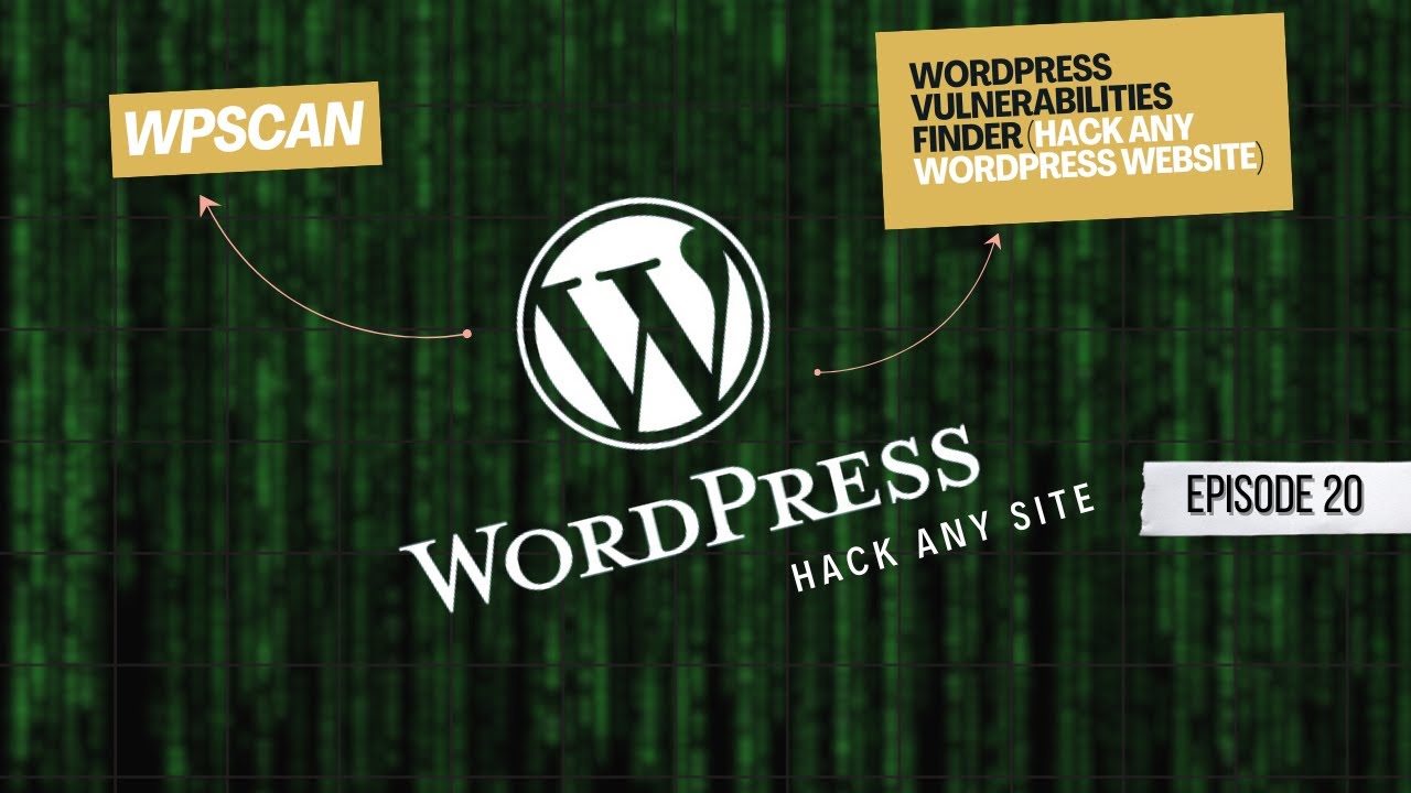 WordPress Vulnerabilities | WPScan: Episode 20 - YouTube