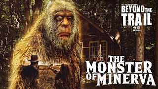 The Monster of Minerva  Bigfoot Beyond the Trail (Ohio Sasquatch Evidence Documentary)