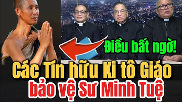 Điều bất ngờ từ Các Tín hữu Ki tô Giáo nói về Thầy Minh Tuệ khiến cộng đồng cảm động! 