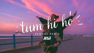 Tum Hi Ho (Reggae Remix 2023) | AVISH679