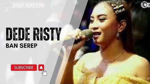 BAN SEREP Voc DEDE RISTY  I LIVE MUSIC " DEDE RISTY " GANJENE PANTURA I