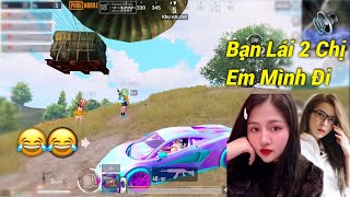 PUBG Mobile | Mang Siêu Xe McLaren Đi Tán Gái - 2 Chị Em Thay Nhau Gạ Ân SML =)))