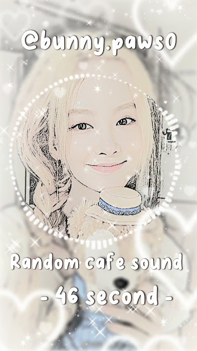 cafe sound random #soft #cafesounds #aesthetic