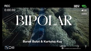 Bipolar - Burak Bulut & Kurtuluş Kuş Resimi
