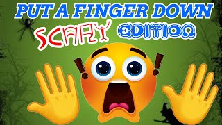 Put a Finger Down | 😱 SCARED EDITION