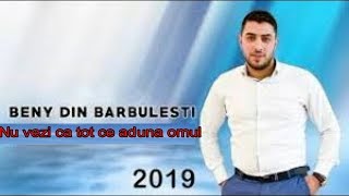 Beny din Barbulesti  (2019)  - Nu vezi ca tot ce aduna omul