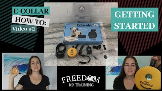E-Collar How To: Getting Started (video #2) | Freedom K9 Training